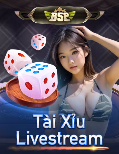 Tài Xỉu Livestream